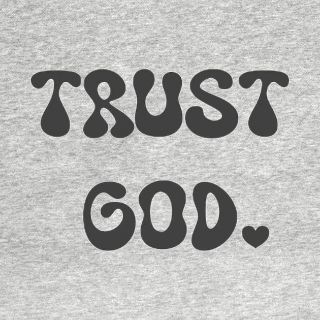 Trust God by avamariedever